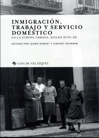 Couverture du livre « Inmigracion, trabajo y servicio domestico » de Dubert Isidro/Gourdo aux éditions Casa De Velazquez