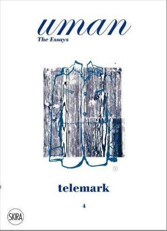 Couverture du livre « Uman: the essays 04 telemark » de Ebner Markus aux éditions Skira