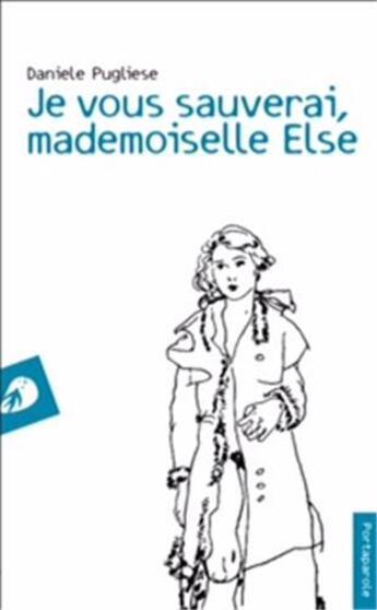 Couverture du livre « Je vous sauverai, mademoiselle Else » de Daniele Pugliese aux éditions Portaparole