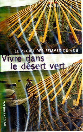 Couverture du livre « Vivre dans le desert vert : mongolie » de  aux éditions Unesco