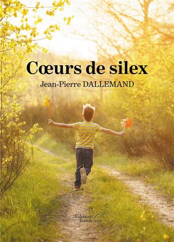 Couverture du livre « Coeurs de silex » de Jean-Pierre Dallemand aux éditions Baudelaire