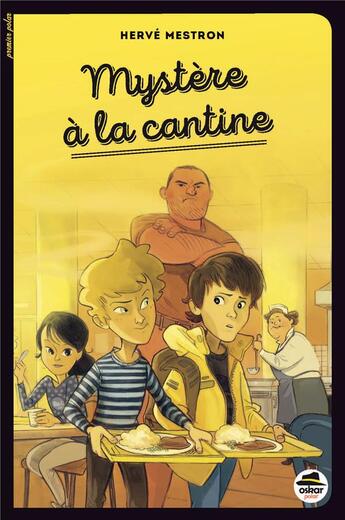 Couverture du livre « Mystère à la cantine » de Herve Mestron aux éditions Oskar