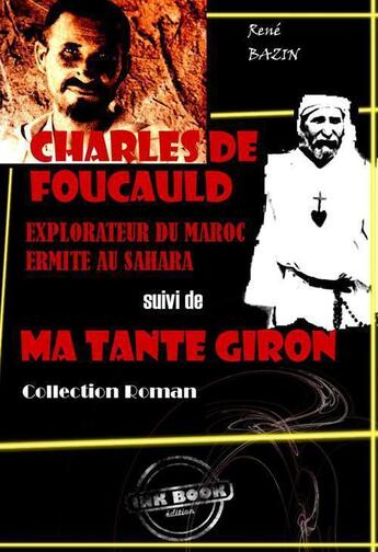 Couverture du livre « Charles de Foucauld : explorateur du Maroc, ermite au Sahara » de Rene Bazin aux éditions Ink Book