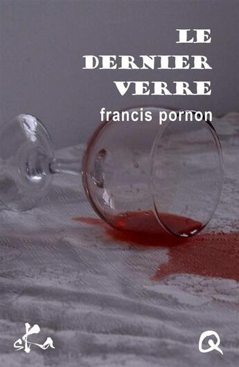 Couverture du livre « Le dernier verre » de Francis Pornon aux éditions Ska