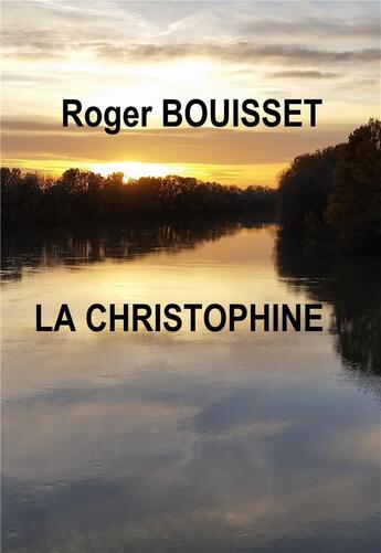 Couverture du livre « La christophine » de Roger Bouisset aux éditions Librinova