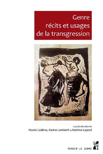 Couverture du livre « Genre, récits et usages de la transgression » de Martine Lapied et Karine Lambert et Nicole Cadene aux éditions Pu De Provence