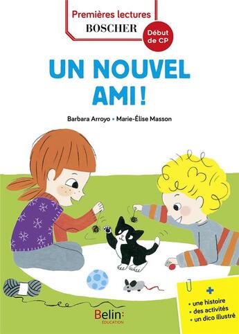 Couverture du livre « Les exploits de Maxime et Clara ; un nouvel ami ! » de Marie-Elise Masson et Barbara Arroyo aux éditions Belin Education