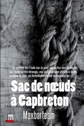 Couverture du livre « Sac de noeuds à Capbreton » de Maxbarteam aux éditions Cairn