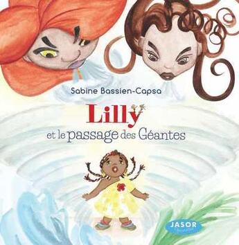 Couverture du livre « Lilly et le passage des geantes » de Sabine Bassien Capsa aux éditions Jasor