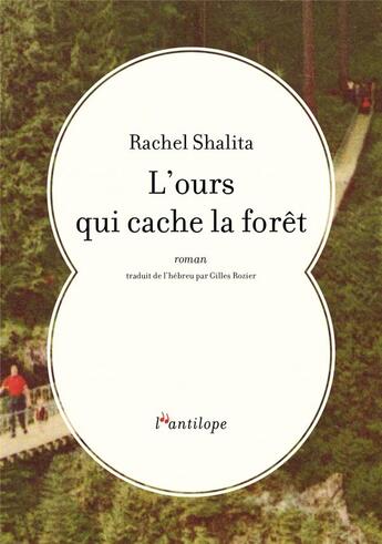 Couverture du livre « L'ours qui cache la forêt » de Rachel Shalita aux éditions L'antilope