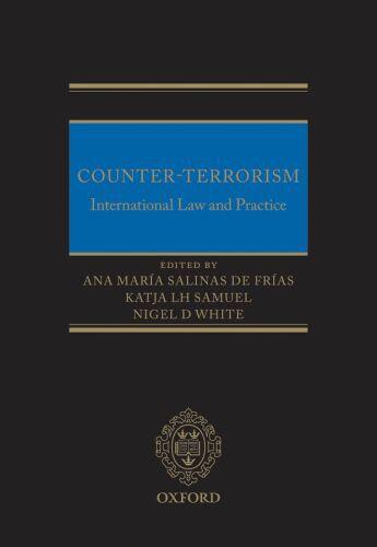 Couverture du livre « Counter-Terrorism: International Law and Practice » de Ana Maria Salinas De Frias aux éditions Oup Oxford