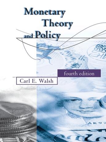 Couverture du livre « MONETARY THEORY AND POLICY - 4TH REVISED EDITION » de Carl E. Walsh aux éditions Mit Press