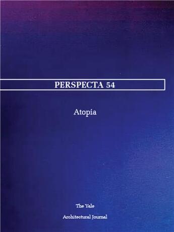 Couverture du livre « Perspecta 54 utopia /anglais » de Agron Melinda aux éditions Mit Press