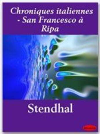 Couverture du livre « Chroniques italiennes ; San Francesco à Ripa » de Stendhal aux éditions Ebookslib