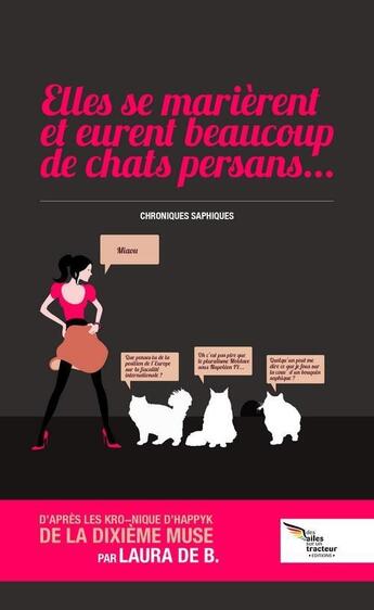 Couverture du livre « Elles se marièrent et eurent beaucoup de chats persans ; chroniques saphiques » de Happyk aux éditions Des Ailes Sur Un Tracteur