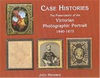 Couverture du livre « Cases histories photo portrait 1840-1875 » de Hannavy aux éditions Acc Art Books