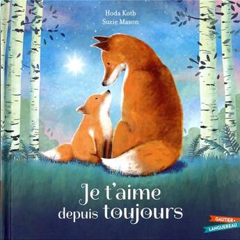 Couverture du livre « Je t'aime depuis toujours » de Suzie Mason et Hoda Kotb aux éditions Gautier Languereau