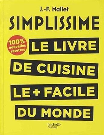 Couverture du livre « Simplissime : les 200 nouvelles recettes que vous attendiez » de Jean-Francois Mallet aux éditions Hachette Pratique