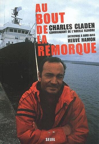 Couverture du livre « Au bout de la remorque » de Herve Hamon et Charles Claden aux éditions Seuil