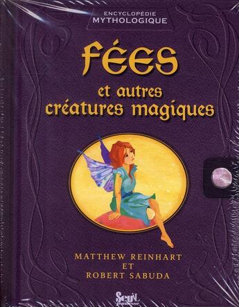 Couverture du livre « Fées et autres créatures magiques » de Reinhart/Sabuda aux éditions Seuil Jeunesse