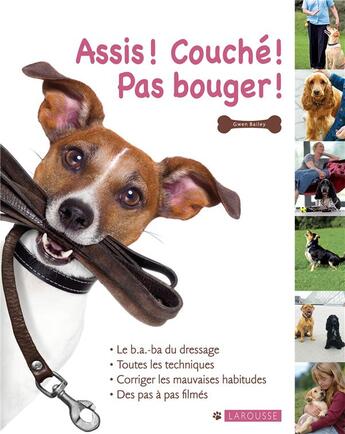 Couverture du livre « Assis, couché, pas bouger » de Gwen Bailey aux éditions Larousse