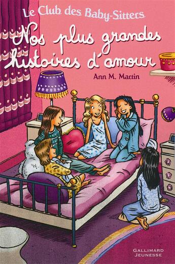 Couverture du livre « Le Club des Baby-Sitters : nos plus grandes histoires d'amour ; Tome 20, Tome 37 et Tome 46 » de Ann M. Martin aux éditions Gallimard-jeunesse