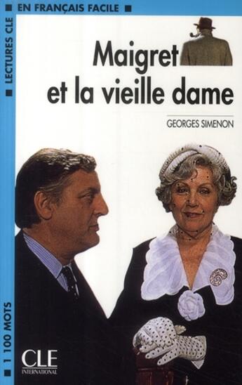 Couverture du livre « Maigret et la vieille dame ; Niveau 2 » de Georges Simenon et Elyette Roussel aux éditions Cle International