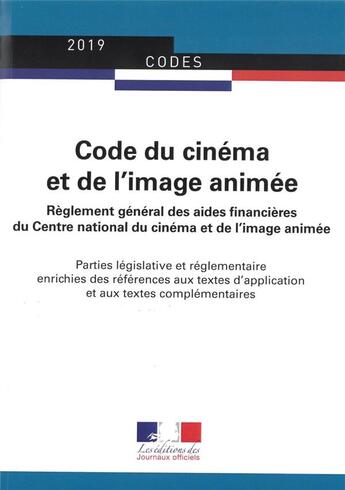 Couverture du livre « Code du cinéma et de l'image animée ; parties législative et réglementaire » de Journaux Officiels aux éditions Direction Des Journaux Officiels