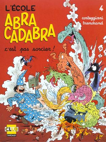 Couverture du livre « L'école Abracadabra Tome 4 : C'est pas sorcier » de Francois Corteggiani et Pierre Tranchand aux éditions Dargaud