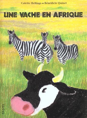 Couverture du livre « Une vache en Afrique » de Colette Helling et Benedicte Quinet aux éditions Ecole Des Loisirs