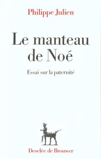 Couverture du livre « Le manteau de noe » de Philippe Julien aux éditions Desclee De Brouwer