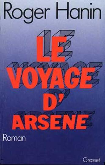 Couverture du livre « Le voyage d'Arsène » de Roger Hanin aux éditions Grasset