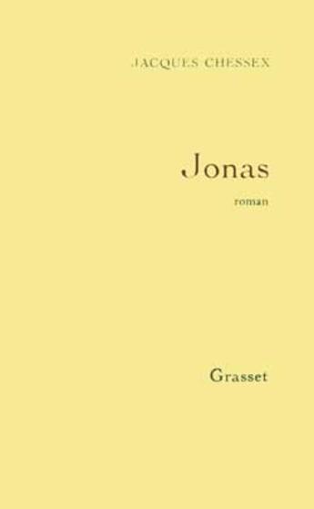 Couverture du livre « JONAS » de Jacques Chessex aux éditions Grasset