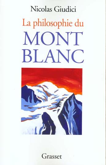 Couverture du livre « La philosophie du Mont Blanc » de Nicolas Giudici aux éditions Grasset