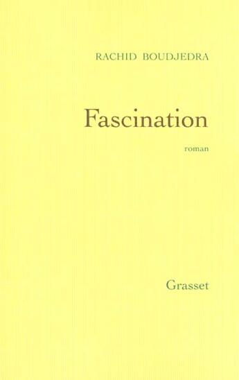 Couverture du livre « Fascination » de Rachid Boudjedra aux éditions Grasset