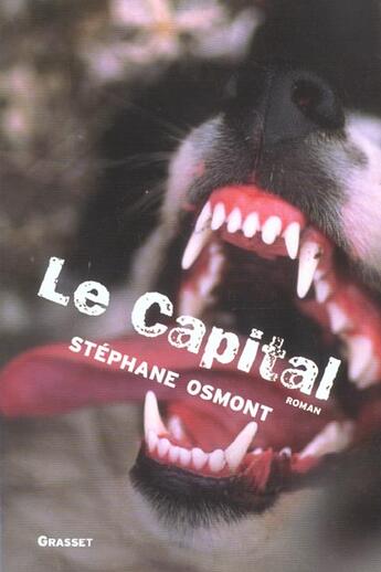 Couverture du livre « Le capital » de Stephane Osmont aux éditions Grasset