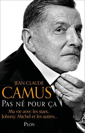 Couverture du livre « Pas né pour ça » de Camus Jean-Claude aux éditions Plon