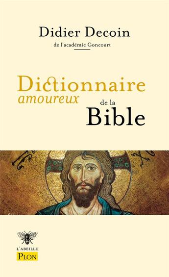 Couverture du livre « Dictionnaire amoureux de la Bible » de Didier Decoin et Audrey Malfione aux éditions Plon