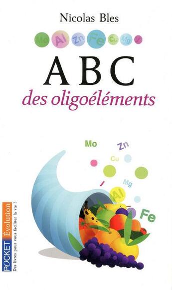 Couverture du livre « ABC des oligoéléments » de Nicolas Bles aux éditions Pocket