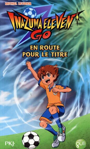 Couverture du livre « Inazuma eleven t.8 ; en route pour le titre » de Michel Leydier aux éditions Pocket Jeunesse