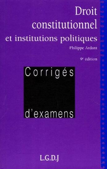 Couverture du livre « Droit constitutionnel et institutions politiques (9e édition) » de Philippe Ardant aux éditions Lgdj