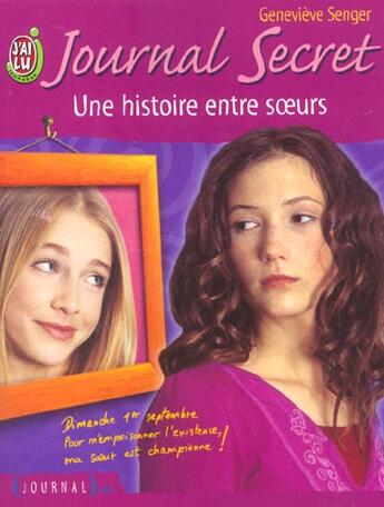 Couverture du livre « Journal secret t9 - une histoire entre soeurs » de Genevieve Senger aux éditions J'ai Lu