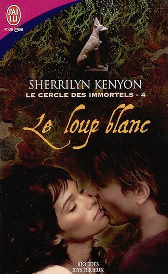 Couverture du livre « Le cercle des immortels t.4 ; le loup blanc » de Kenyon Sherrilyn aux éditions J'ai Lu