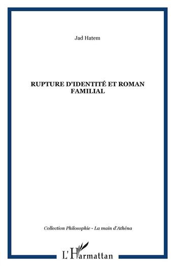 Couverture du livre « Rupture d'identité et roman familial » de Jad Hatem aux éditions Orizons