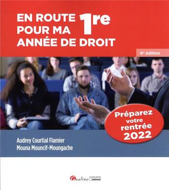 Couverture du livre « En route pour ma 1re année de droit : une préparation et un accompagnement pendant l'été et/ou au cours du premier semestre » de Mouna Mouncif-Moungache et Audrey Courtial Flamier aux éditions Gualino