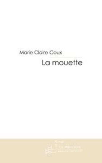 Couverture du livre « La mouette » de Marie-Claire Coux aux éditions Le Manuscrit