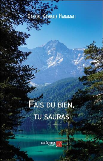 Couverture du livre « Fais du bien, tu sauras » de Gabriel Kambale Hanamali aux éditions Editions Du Net