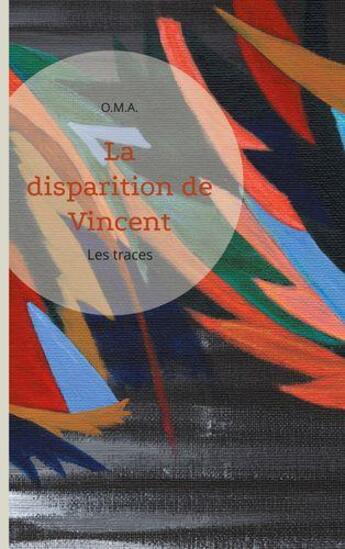 Couverture du livre « La disparition de vincent trohel - les traces - illustrations, couleur » de O.M.A. Laura aux éditions Books On Demand