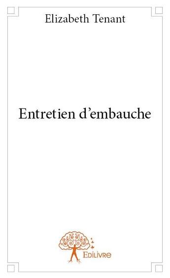 Couverture du livre « Entretien d'embauche » de Elizabeth Tenant aux éditions Edilivre