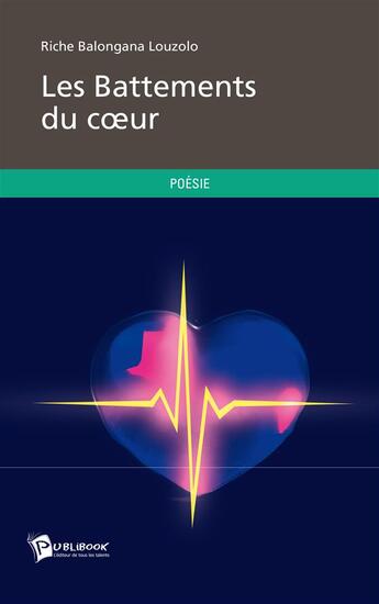 Couverture du livre « Les battements du coeur » de Riche Balongana Louzolo aux éditions Publibook